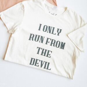 Graphic Tee Short Sleeve I Only Run From The Devil
